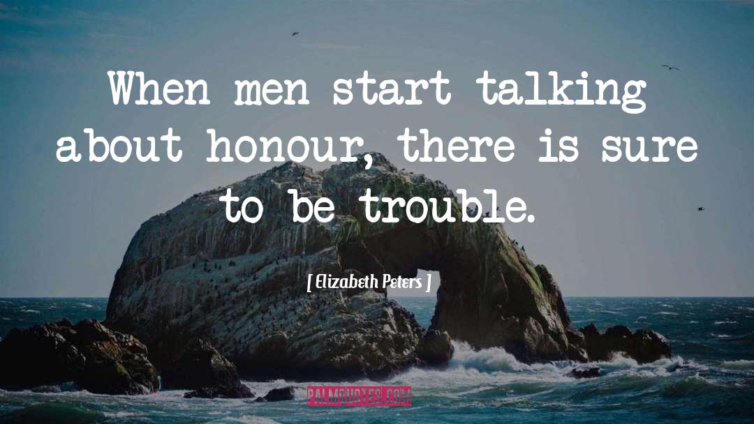 Start Talking quotes by Elizabeth Peters