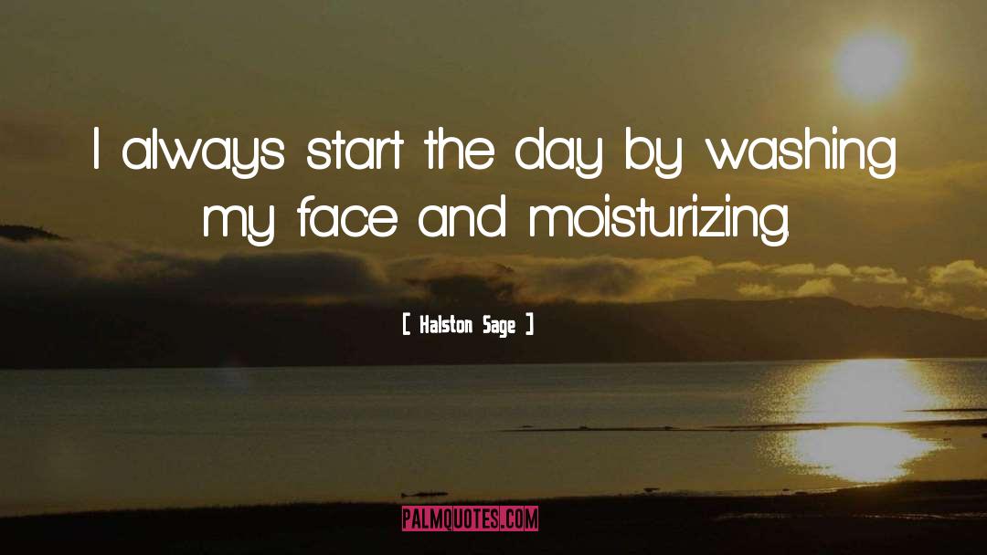 Start The Day quotes by Halston Sage