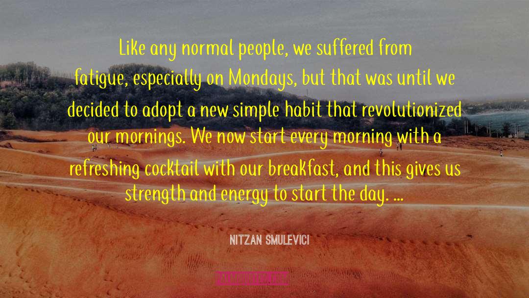 Start The Day quotes by Nitzan Smulevici