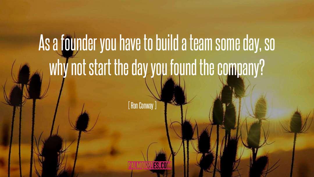 Start The Day quotes by Ron Conway