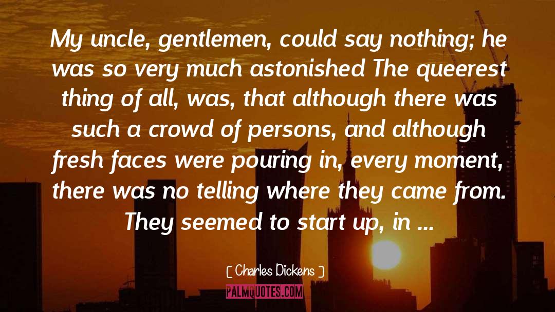 Start Up quotes by Charles Dickens
