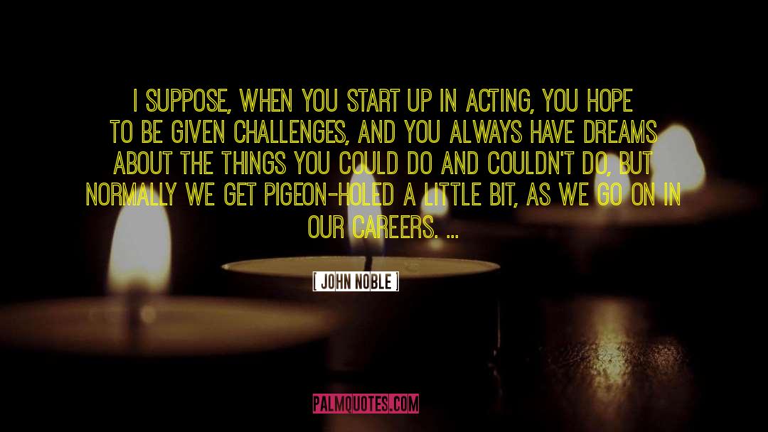 Start Up quotes by John Noble