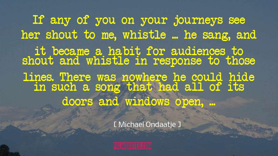 Start Your Journey quotes by Michael Ondaatje