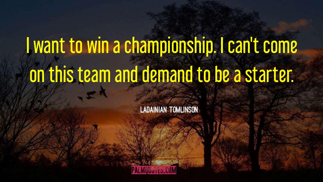 Starter quotes by LaDainian Tomlinson