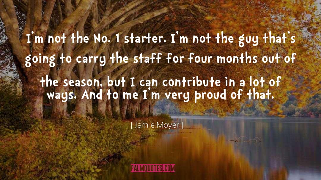 Starter quotes by Jamie Moyer