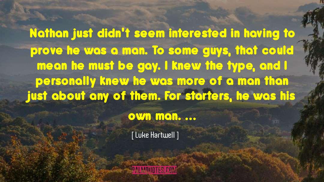 Starters quotes by Luke Hartwell