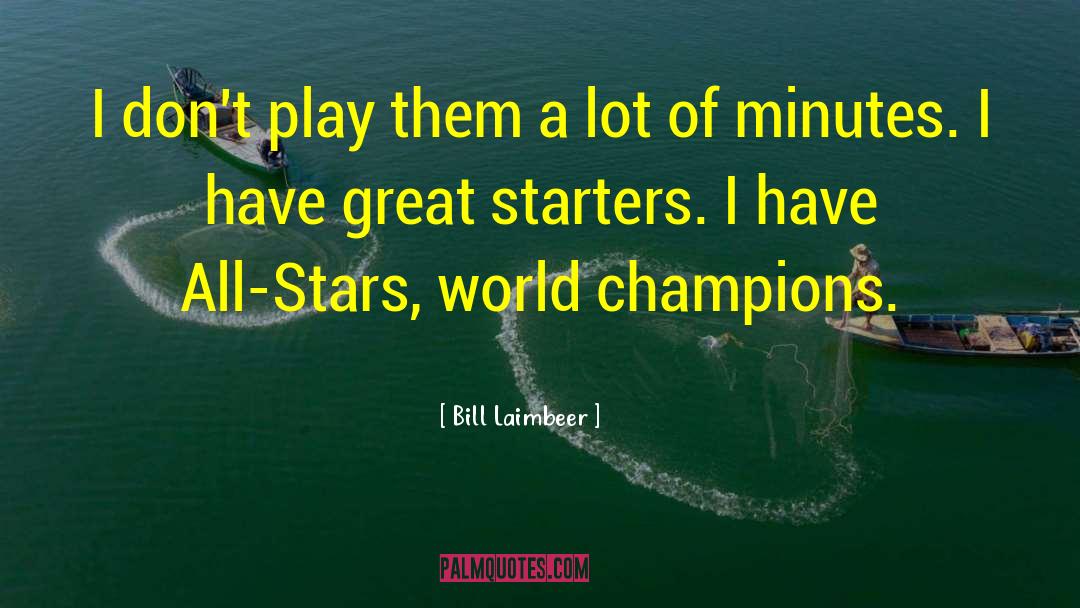 Starters quotes by Bill Laimbeer