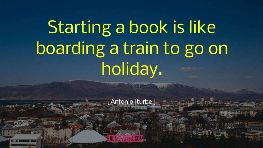 Starting A Book quotes by Antonio Iturbe