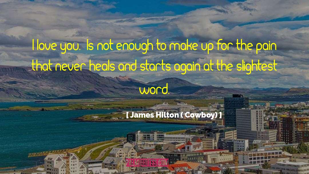 Starting Again quotes by James Hilton ( Cowboy)