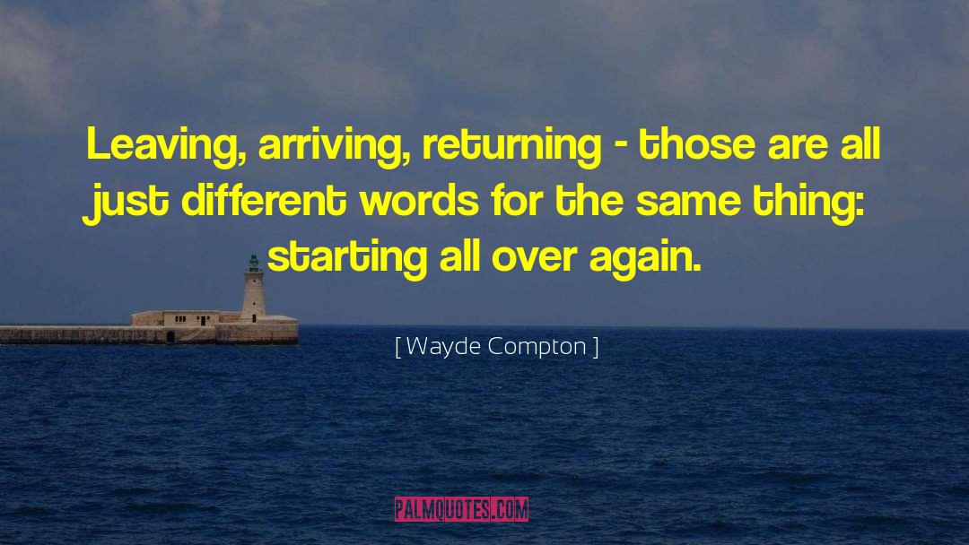 Starting All Over Again quotes by Wayde Compton