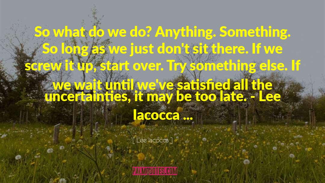 Starting All Over quotes by Lee Iacocca