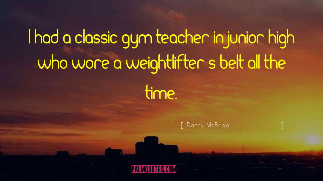 Starting Gym quotes by Danny McBride