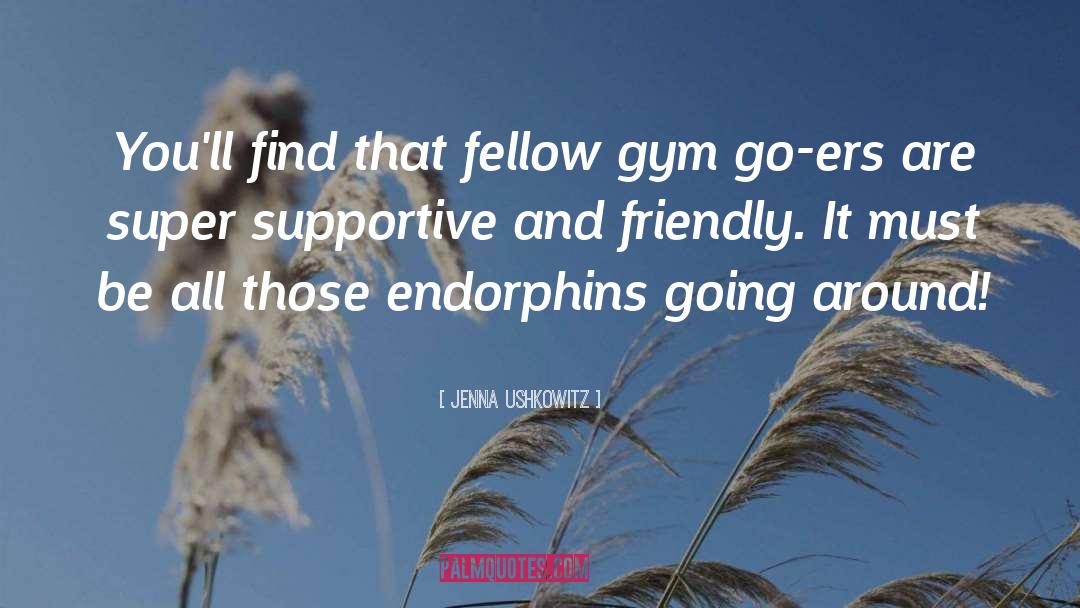 Starting Gym quotes by Jenna Ushkowitz