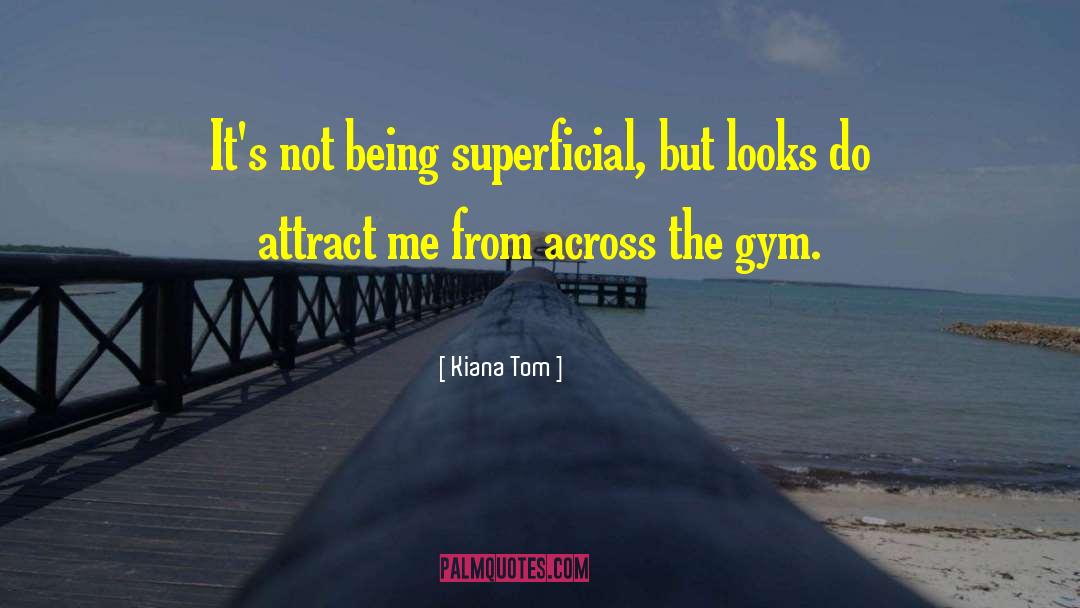 Starting Gym quotes by Kiana Tom