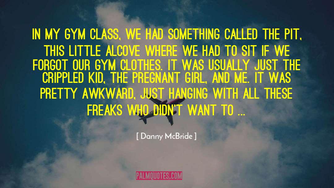 Starting Gym quotes by Danny McBride