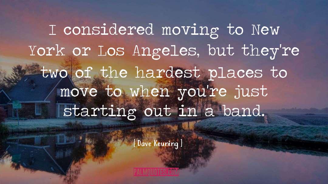 Starting Out quotes by Dave Keuning