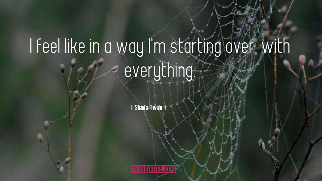 Starting Over quotes by Shania Twain