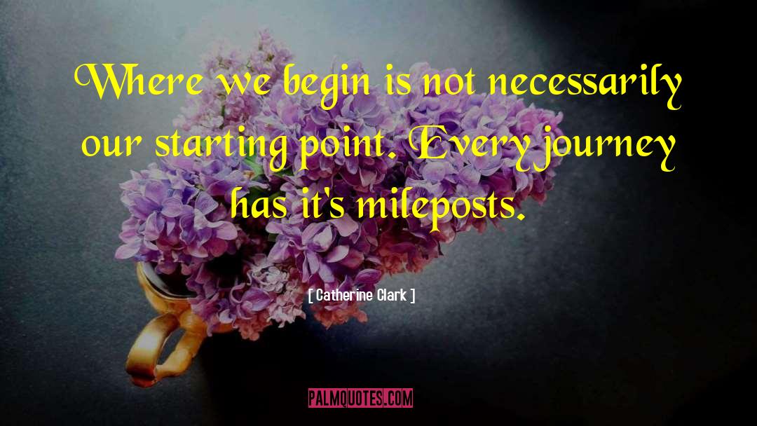 Starting Point quotes by Catherine Clark