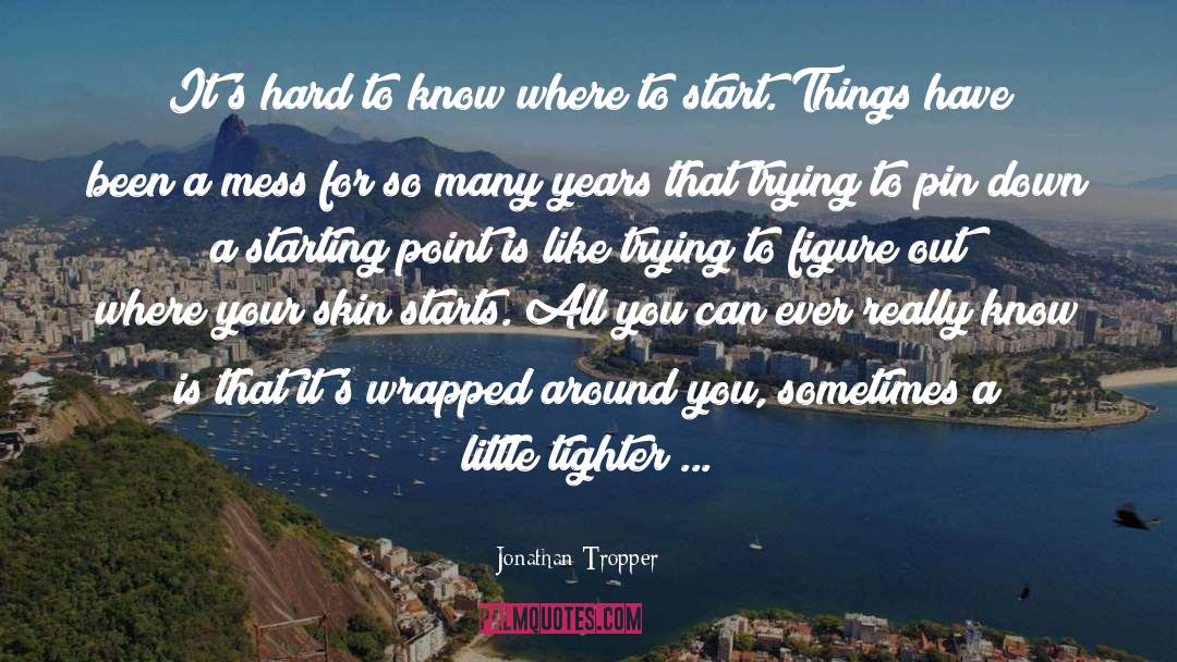 Starting Point quotes by Jonathan Tropper