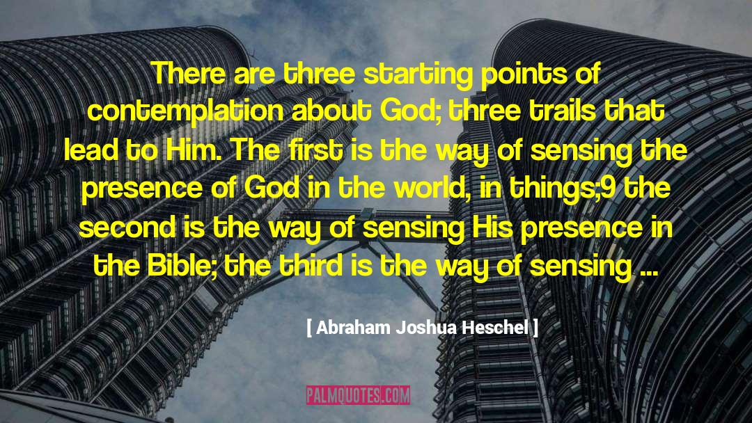 Starting Points quotes by Abraham Joshua Heschel