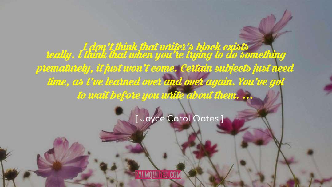 Starting To Write quotes by Joyce Carol Oates
