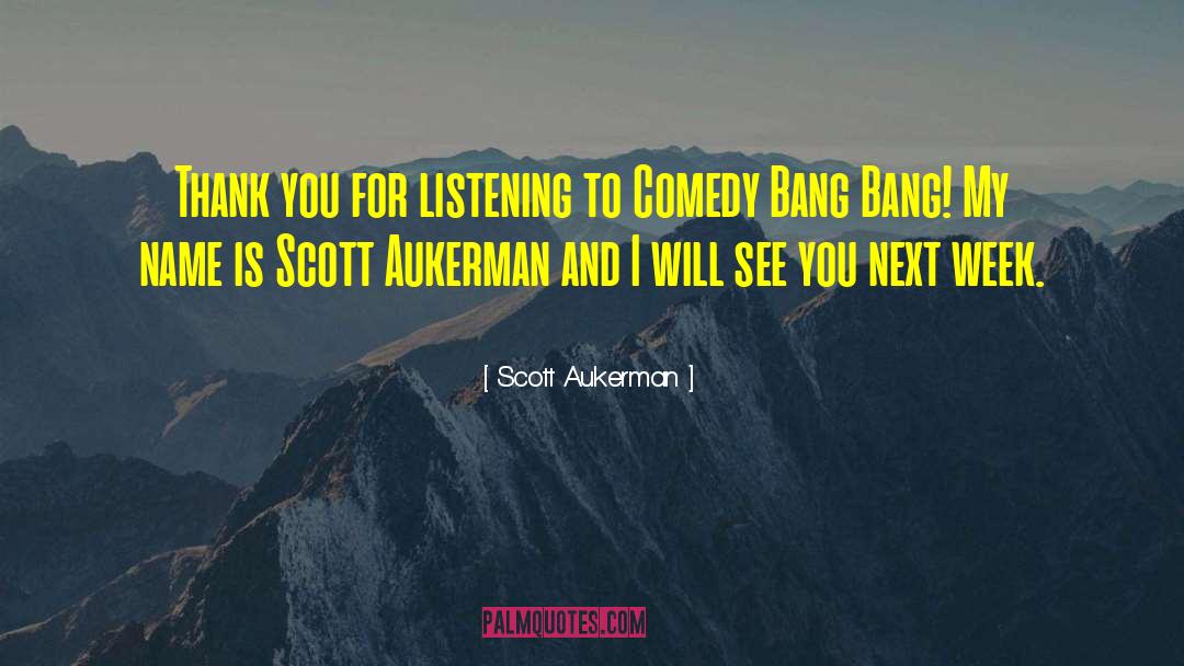 Starting Week quotes by Scott Aukerman