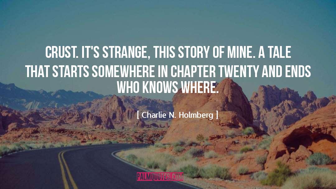 Starts quotes by Charlie N. Holmberg