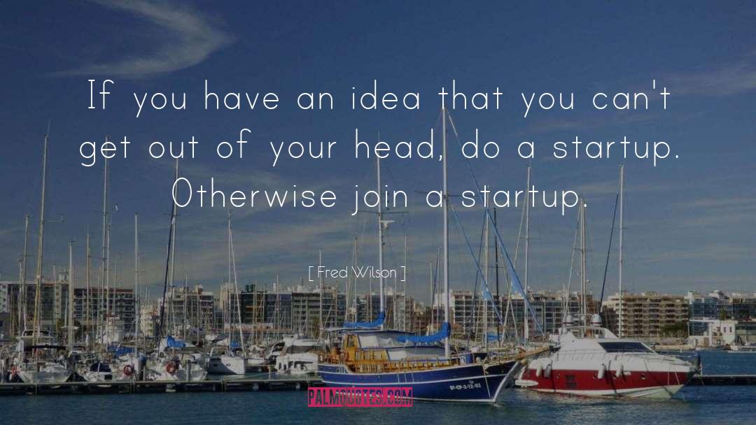 Startup quotes by Fred Wilson