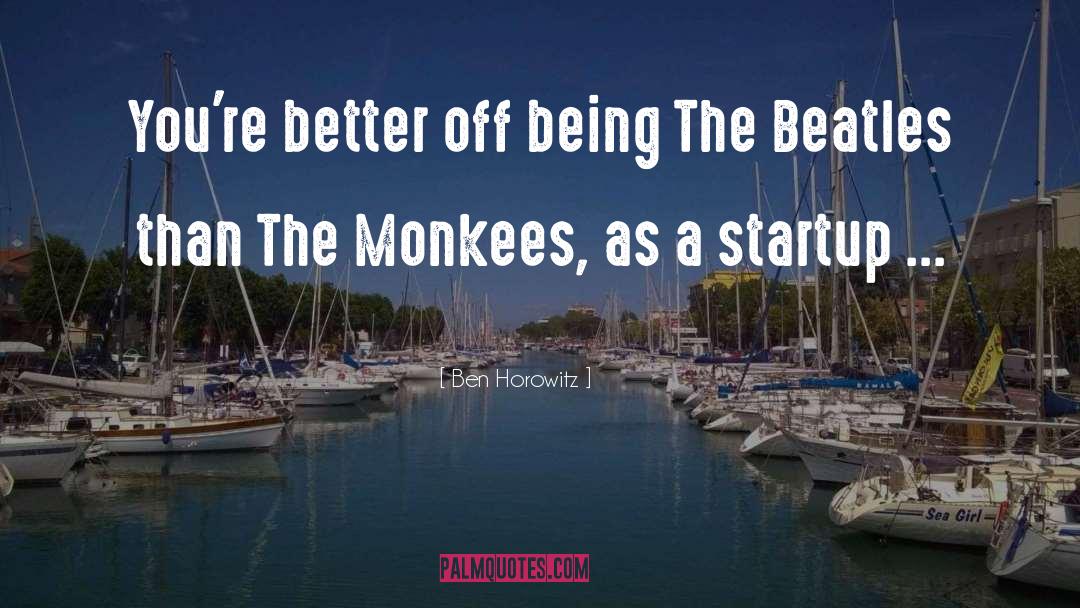 Startup quotes by Ben Horowitz