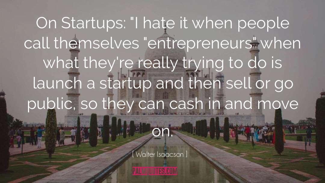 Startups quotes by Walter Isaacson