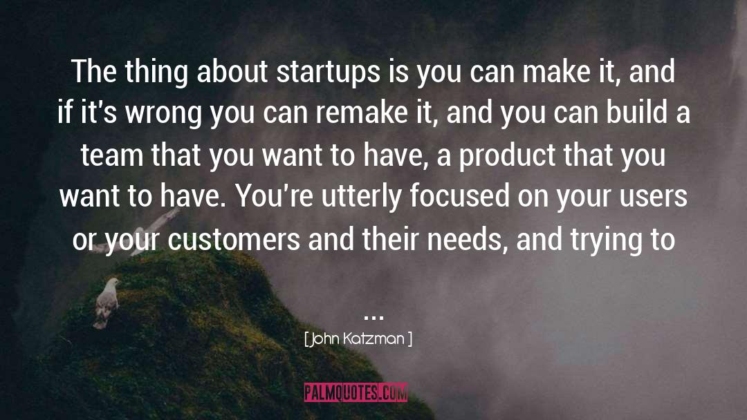Startups quotes by John Katzman