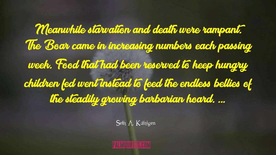 Starvation quotes by Seth A. Kathigen