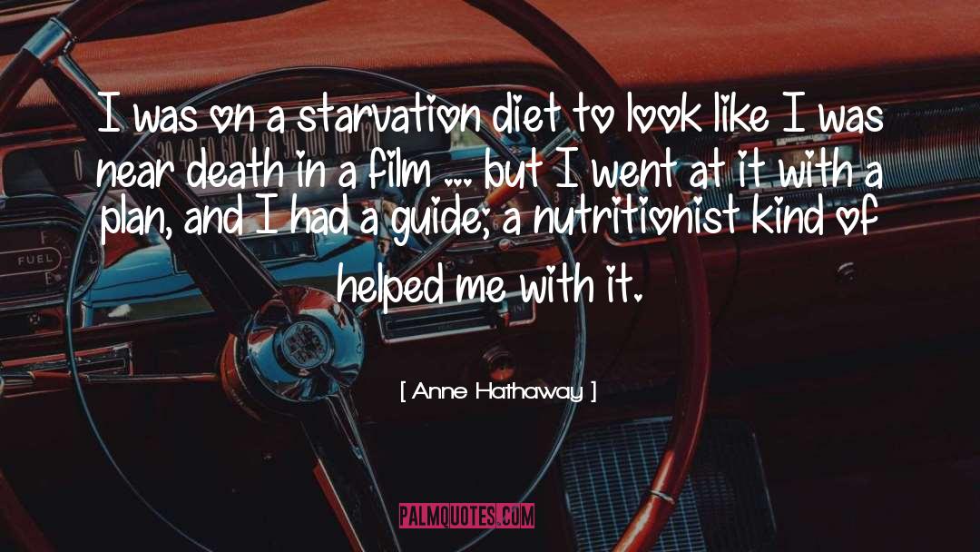 Starvation quotes by Anne Hathaway