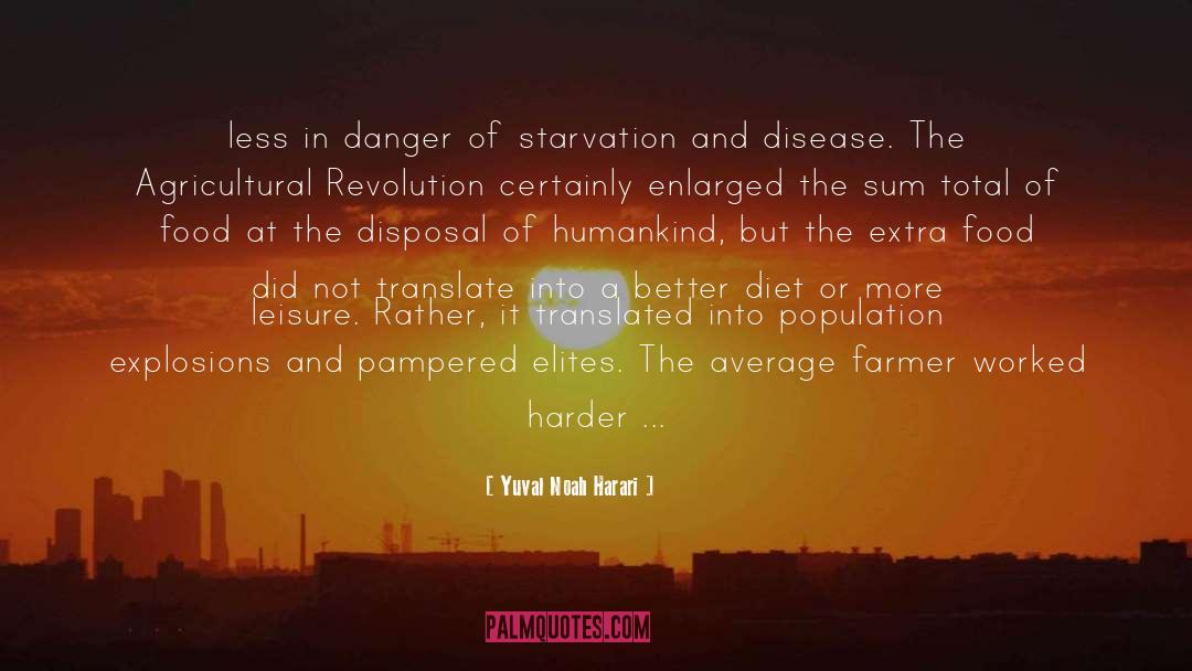 Starvation quotes by Yuval Noah Harari
