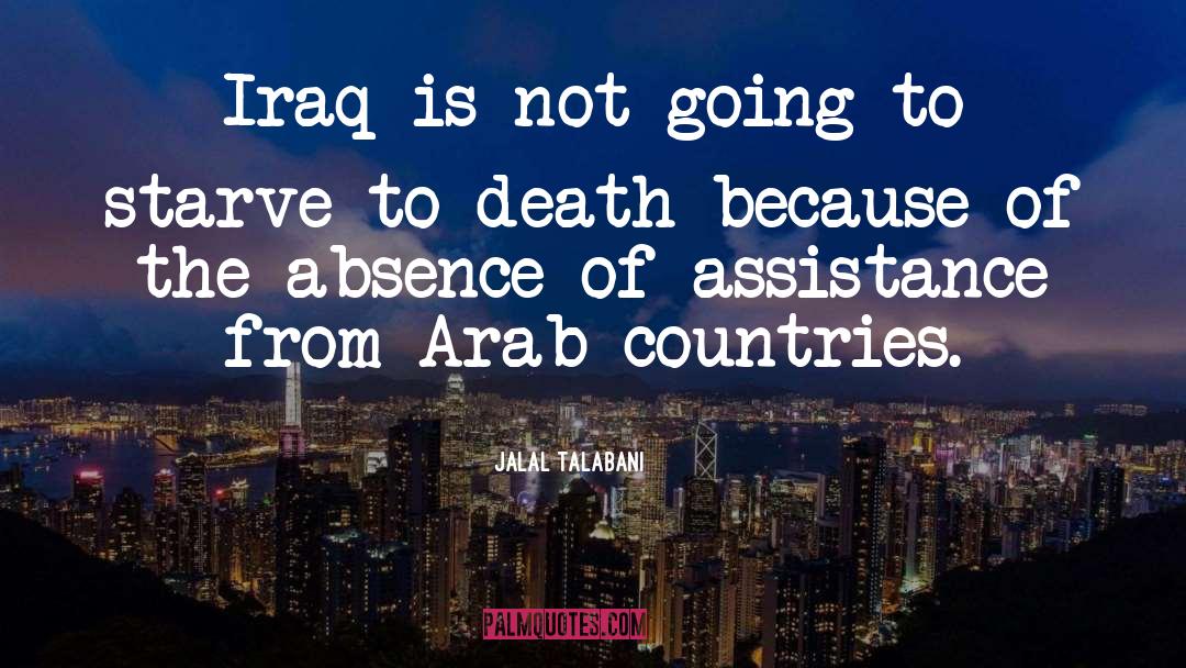 Starve To Death quotes by Jalal Talabani