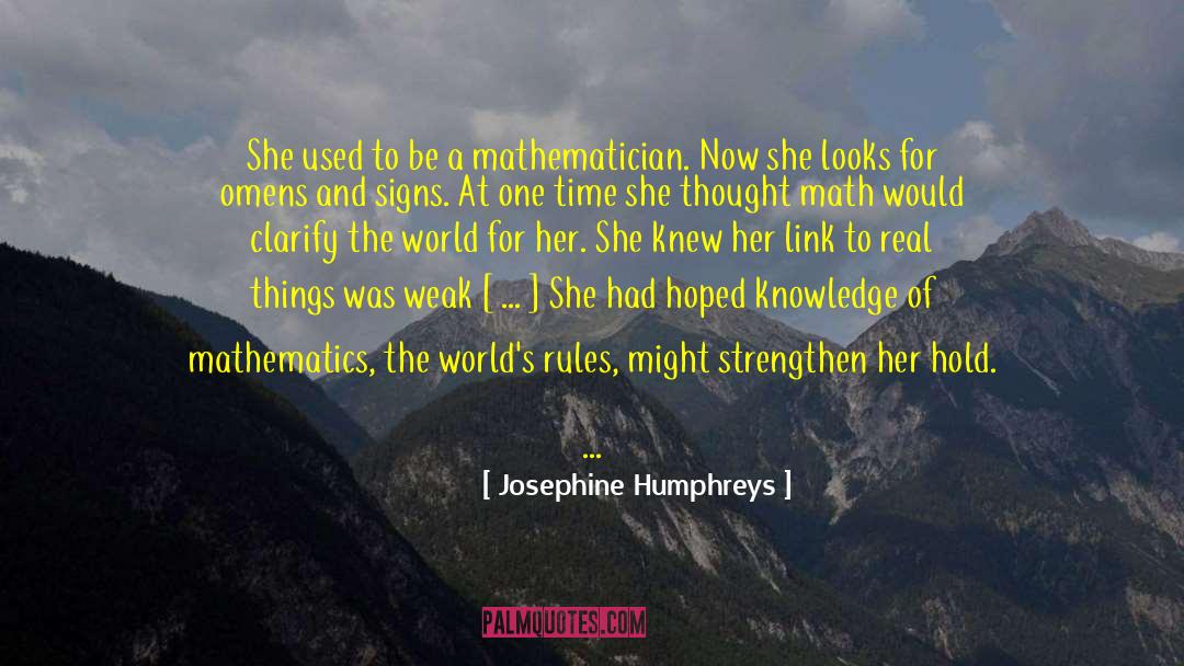 Starved For Knowledge quotes by Josephine Humphreys