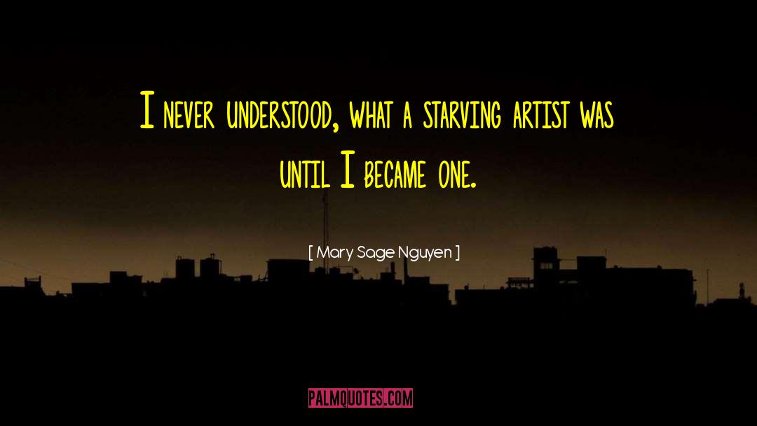 Starving Artist quotes by Mary Sage Nguyen