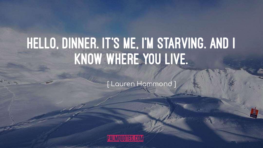 Starving quotes by Lauren Hammond