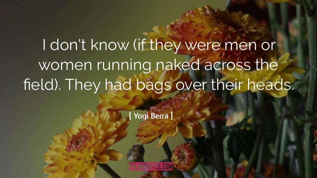 Stashed Bags quotes by Yogi Berra