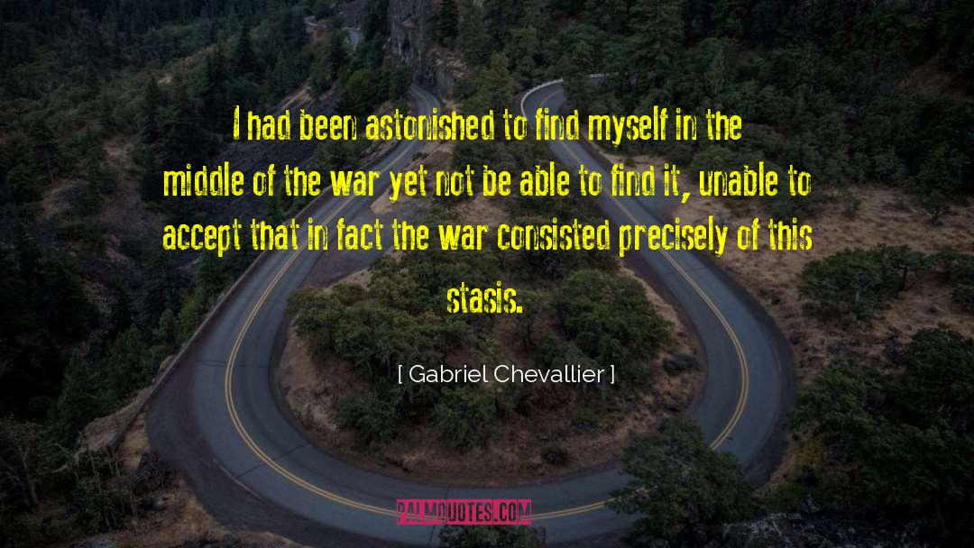 Stasis quotes by Gabriel Chevallier