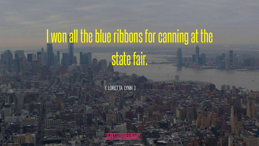 State Fair quotes by Loretta Lynn