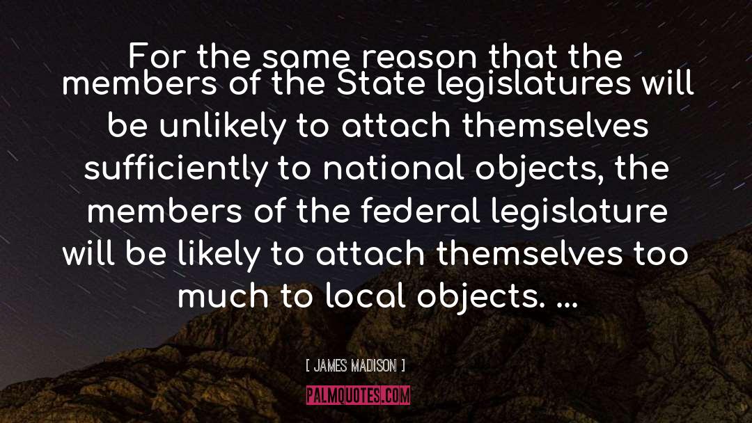 State Legislatures quotes by James Madison