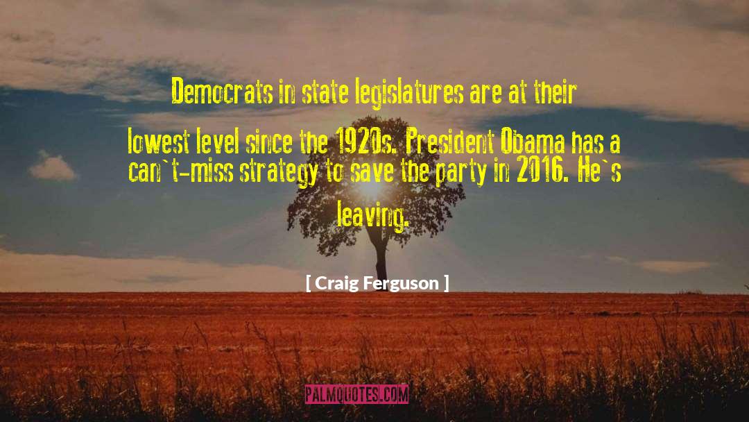 State Legislatures quotes by Craig Ferguson