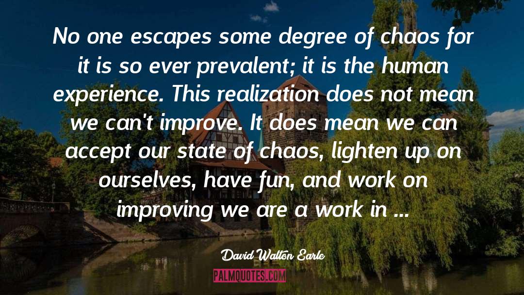 State Of Chaos quotes by David Walton Earle