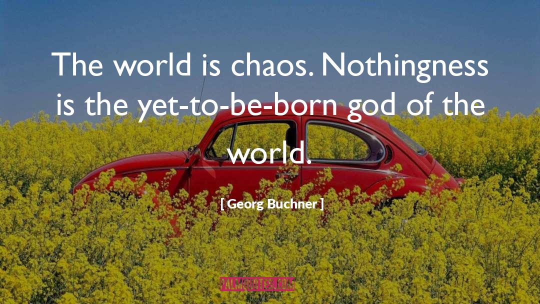 State Of Chaos quotes by Georg Buchner