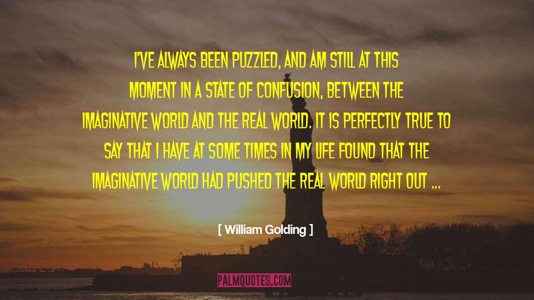 State Of Confusion quotes by William Golding