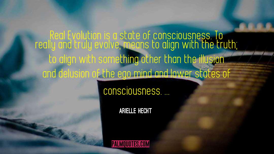 State Of Consciousness quotes by Arielle Hecht