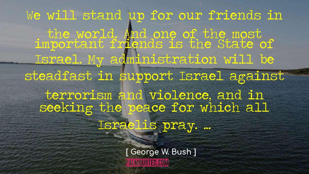 State Of Israel quotes by George W. Bush