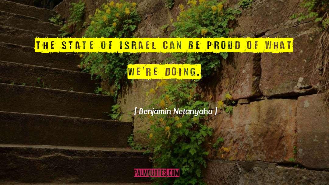 State Of Israel quotes by Benjamin Netanyahu