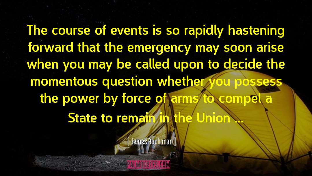 State Of The Union Response quotes by James Buchanan